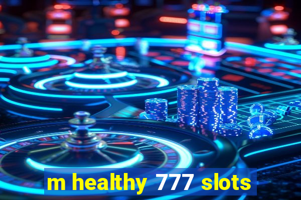 m healthy 777 slots